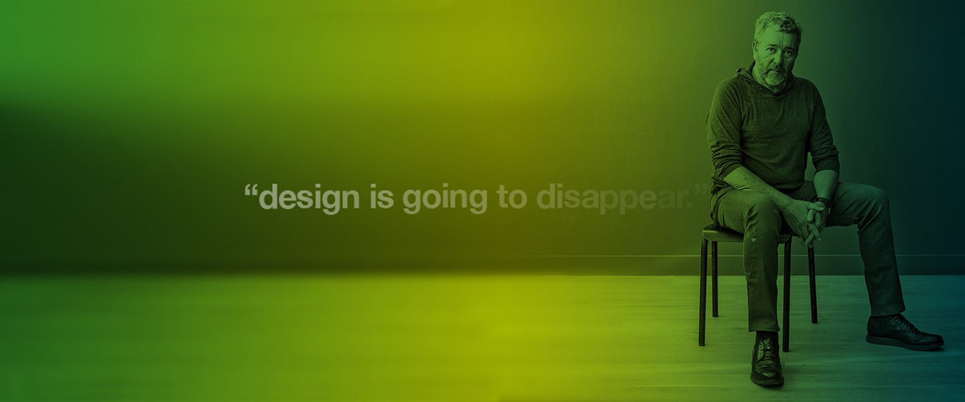 'Design is going to disappear'?